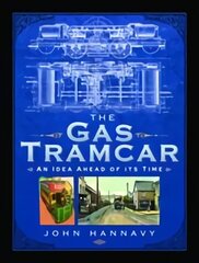 Gas Tramcar: An Idea Ahead of its Time цена и информация | Путеводители, путешествия | 220.lv