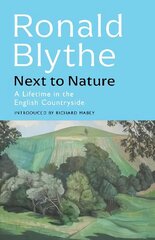 Next to Nature: A Lifetime in the English Countryside цена и информация | Рассказы, новеллы | 220.lv