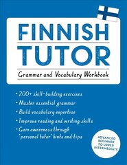 Finnish Tutor: Grammar and Vocabulary Workbook (Learn Finnish with Teach Yourself): Advanced beginner to upper intermediate course cena un informācija | Svešvalodu mācību materiāli | 220.lv
