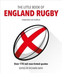 Little Book of England Rugby: Over 170 red rose-tinted quotes цена и информация | Книги о питании и здоровом образе жизни | 220.lv