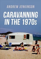 Caravanning in the 1970s цена и информация | Путеводители, путешествия | 220.lv