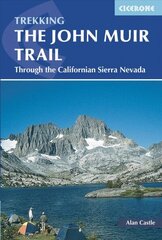 John Muir Trail: Through the Californian Sierra Nevada 2nd Revised edition цена и информация | Путеводители, путешествия | 220.lv