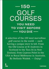 150 golf courses you need to visit before you die: A selection of the 150 most marvelous golf courses in the world цена и информация | Книги о питании и здоровом образе жизни | 220.lv