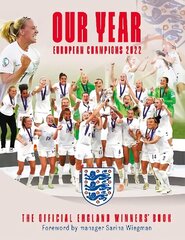 Our Year: European Champions 2022: The Official England Winners' Book cena un informācija | Grāmatas par veselīgu dzīvesveidu un uzturu | 220.lv