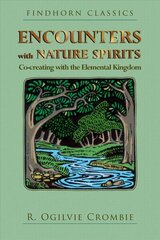 Encounters with Nature Spirits: Co-creating with the Elemental Kingdom 3rd Edition, Paperback Edition of Meeting Fairies cena un informācija | Pašpalīdzības grāmatas | 220.lv