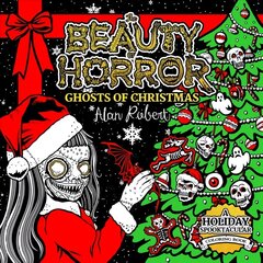 Beauty of Horror: Ghosts of Christmas Coloring Book цена и информация | Книжки - раскраски | 220.lv