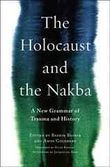 Holocaust and the Nakba: A New Grammar of Trauma and History cena un informācija | Vēstures grāmatas | 220.lv