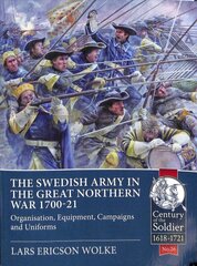 Swedish Army of the Great Northern War, 1700-1721 цена и информация | Исторические книги | 220.lv