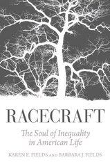 Racecraft: The Soul of Inequality in American Life cena un informācija | Sociālo zinātņu grāmatas | 220.lv