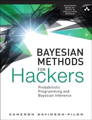 Bayesian Methods for Hackers: Probabilistic Programming and Bayesian Inference cena un informācija | Ekonomikas grāmatas | 220.lv