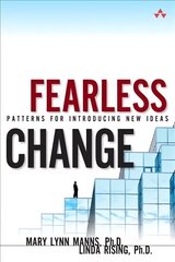 Fearless Change: Patterns for Introducing New Ideas (paperback) cena un informācija | Ekonomikas grāmatas | 220.lv