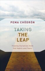 Taking the Leap: Freeing Ourselves from Old Habits and Fears cena un informācija | Garīgā literatūra | 220.lv