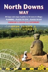 North Downs Way (Trailblazer British Walking Guide): Practical walking guide to North Downs Way with 80 Large-Scale Walking Maps & Guides to 45 Towns & Villages - Planning, Places to Stay, Places to Eat - Farnham to Dover via Canterbury (Trailblazer British Walking Guides) 2nd Revised edition цена и информация | Книги о питании и здоровом образе жизни | 220.lv