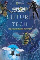 Explorer Academy Future Tech: The Science Behind the Story cena un informācija | Grāmatas pusaudžiem un jauniešiem | 220.lv