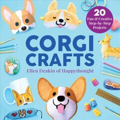 Corgi Crafts: 20 Fun and Creative Step-by-Step Projects cena un informācija | Mākslas grāmatas | 220.lv