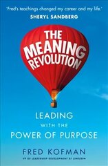 Meaning Revolution: Leading with the Power of Purpose cena un informācija | Ekonomikas grāmatas | 220.lv