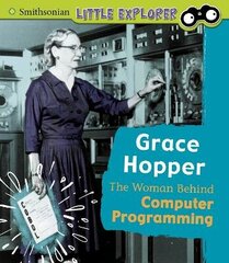 Grace Hopper: The Woman Behind Computer Programming cena un informācija | Grāmatas pusaudžiem un jauniešiem | 220.lv