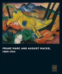 Franz Marc and August Macke, 1909-1014: 1909-1914 cena un informācija | Mākslas grāmatas | 220.lv