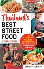 Thailand's Best Street Food: The Complete Guide to Streetside Dining in Bangkok, Phuket, Chiang Mai and Other Areas (Revised & Updated) цена и информация | Путеводители, путешествия | 220.lv