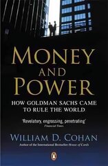 Money and Power: How Goldman Sachs Came to Rule the World cena un informācija | Ekonomikas grāmatas | 220.lv