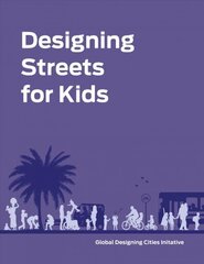 Designing Streets for Kids cena un informācija | Grāmatas par arhitektūru | 220.lv