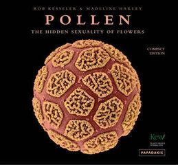 Pollen: The Hidden Sexuality of Plants Compact ed cena un informācija | Grāmatas par fotografēšanu | 220.lv
