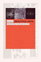 Beautiful Data: A History of Vision and Reason since 1945 cena un informācija | Enciklopēdijas, uzziņu literatūra | 220.lv