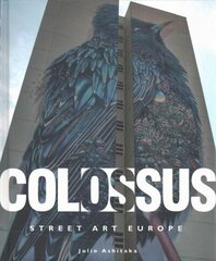 Colossus. Street Art Europe цена и информация | Книги об искусстве | 220.lv