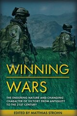 Winning Wars: The Enduring Nature and Changing Character of Victory from Antiquity to the 21st Century cena un informācija | Enciklopēdijas, uzziņu literatūra | 220.lv