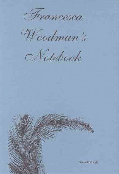 Francesca Woodman's: Notebook Facsimile edition цена и информация | Grāmatas par fotografēšanu | 220.lv