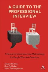 Guide to the Professional Interview: A Research-based Interview Methodology for People Who Ask Questions cena un informācija | Enciklopēdijas, uzziņu literatūra | 220.lv