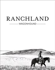 Ranchland: Wagonhound cena un informācija | Grāmatas par fotografēšanu | 220.lv