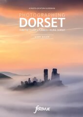 Photographing Dorset: The Most Beautiful Places to Visit цена и информация | Книги по фотографии | 220.lv