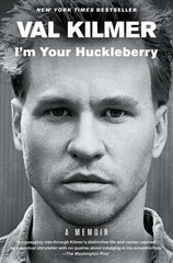 I'm Your Huckleberry: A Memoir цена и информация | Биографии, автобиогафии, мемуары | 220.lv