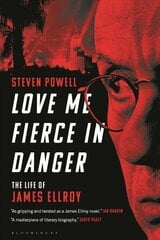 Love Me Fierce In Danger: The Life of James Ellroy cena un informācija | Biogrāfijas, autobiogrāfijas, memuāri | 220.lv