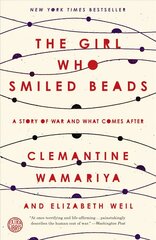 Girl Who Smiled Beads: A Story of War and What Comes After цена и информация | Биографии, автобиогафии, мемуары | 220.lv