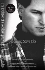 Becoming Steve Jobs: The Evolution of a Reckless Upstart into a Visionary Leader cena un informācija | Biogrāfijas, autobiogrāfijas, memuāri | 220.lv