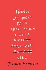 Things We Didn't Talk About When I Was a Girl цена и информация | Биографии, автобиографии, мемуары | 220.lv