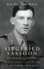 Siegfried Sassoon: The Making of a War Poet цена и информация | Биографии, автобиогафии, мемуары | 220.lv