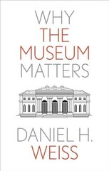 Why the Museum Matters цена и информация | Энциклопедии, справочники | 220.lv