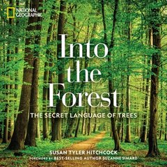 Into the Forest: The Secret Language of Trees cena un informācija | Grāmatas par fotografēšanu | 220.lv