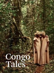 Congo Tales: Told By the People of Mbomo цена и информация | Книги по фотографии | 220.lv