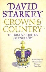 Crown and Country: A History of England Through the Monarchy цена и информация | Исторические книги | 220.lv