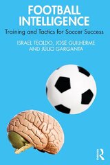 Football Intelligence: Training and Tactics for Soccer Success цена и информация | Книги о питании и здоровом образе жизни | 220.lv