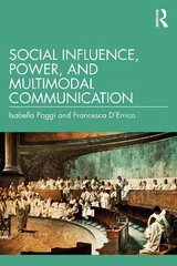Social Influence, Power, and Multimodal Communication цена и информация | Книги по социальным наукам | 220.lv