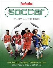 Football: Play like a Pro: From fitness to field. All you need to know to be the best. cena un informācija | Grāmatas par veselīgu dzīvesveidu un uzturu | 220.lv