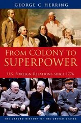 From Colony to Superpower: U.S. Foreign Relations since 1776 cena un informācija | Vēstures grāmatas | 220.lv