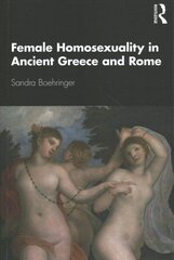 Female Homosexuality in Ancient Greece and Rome cena un informācija | Vēstures grāmatas | 220.lv