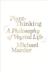 Plant-Thinking: A Philosophy of Vegetal Life цена и информация | Исторические книги | 220.lv