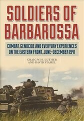 Soldiers of Barbarossa: Combat on the Eastern Front цена и информация | Исторические книги | 220.lv